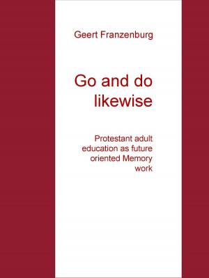 Cover of the book Go and do likewise by Marlies Schuback, Klaus Schuback