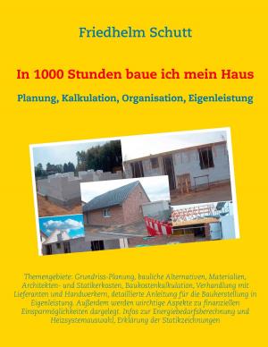 Cover of the book In 1000 Stunden baue ich mein Haus by Gloria Hole