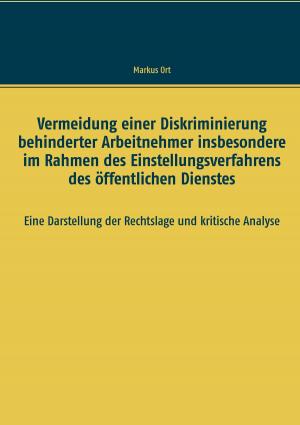 Cover of the book Vermeidung einer Diskriminierung behinderter Arbeitnehmer insbesondere im Rahmen des Einstellungsverfahrens des öffentlichen Dienstes by Jörg Becker