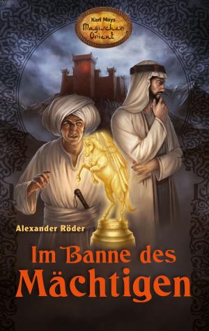 Cover of the book Im Banne des Mächtigen by Alexander Röder