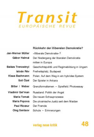 Cover of the book Transit 48. Europäische Revue by Claus Offe, Michael Sandel, Jacques Rupnik, Krzysztof Michalski, Ivan Krastev, Klaus Nellen