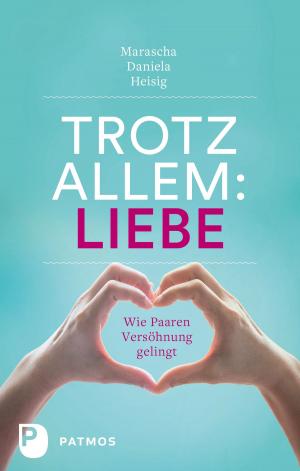 Cover of the book Trotz allem Liebe by Kate N. Thieda