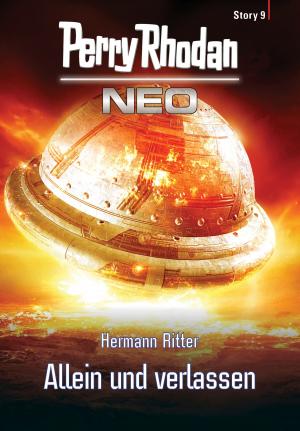 Cover of the book Perry Rhodan Neo Story 9: Allein und verlassen by Michael P. Dunn