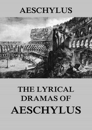 Cover of the book The Lyrical Dramas of Aeschylus by Ovid