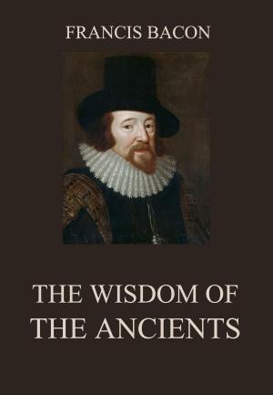 Cover of the book The Wisdom of the Ancients by Iwan Turgenew