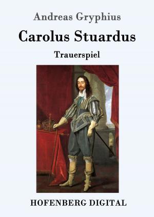 Cover of the book Carolus Stuardus by Christian Morgenstern
