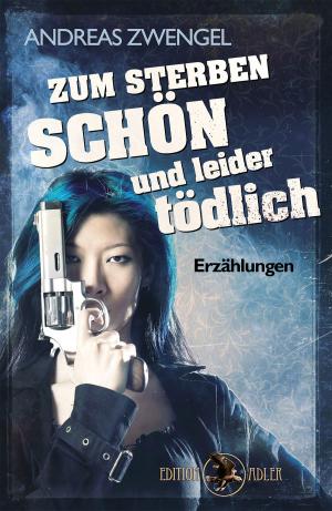 Cover of the book Zum Sterben schön und leider tödlich by Harald Jacobsen