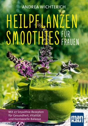 Cover of the book Heilpflanzen-Smoothies für Frauen by Wolfgang Hätscher-Rosenbauer