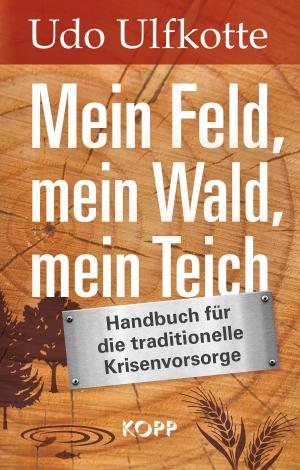 Cover of the book Mein Feld, mein Wald, mein Teich by Reinhard Habeck