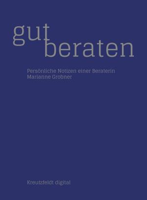 Cover of the book Gut beraten: Persönliche Notizen einer Beraterin by Birgit Funfack, Silvia Bürkle