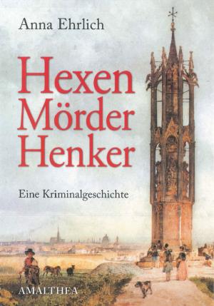 Cover of the book Hexen, Mörder, Henker by Hugo Wiener
