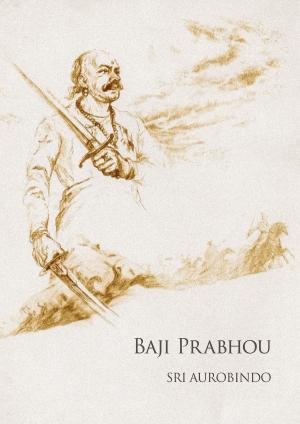 Cover of the book Baji Prabhou by M. P. Pandit