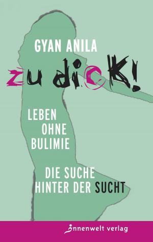 Cover of the book Zu dick! Leben ohne Bulimie by Jim Caldera