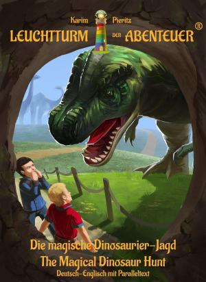 Cover of Leuchtturm der Abenteuer Die magische Dinosaurier-Jagd - The Magical Dinosaur Hunt (Deutsch-Englisch mit Paralleltext)