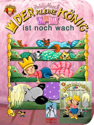Cover of the book Der kleine König ist noch wach / wünscht sich was by Hedwig Munck