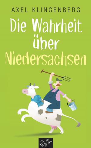 Cover of the book Die Wahrheit über Niedersachsen by Axel Klingenberg