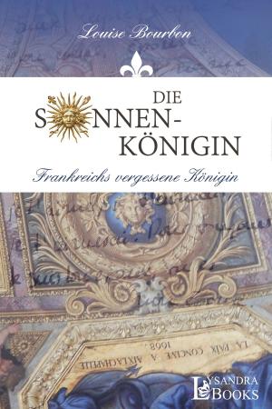 Cover of the book Die Sonnenkönigin by Lynne Connolly