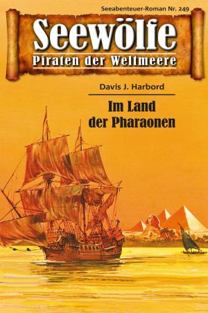 Cover of the book Seewölfe - Piraten der Weltmeere 249 by Burt Frederick