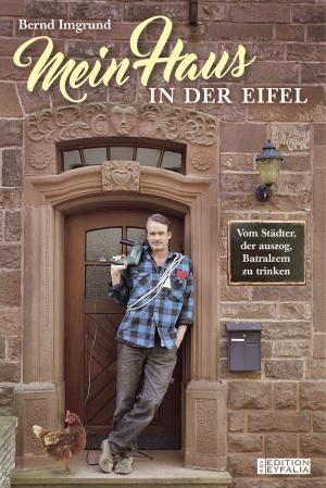Cover of the book Mein Haus in der Eifel by Barbara Saladin