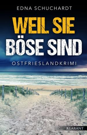 Cover of the book Weil sie böse sind. Ostfrieslandkrimi by Thorsten Siemens