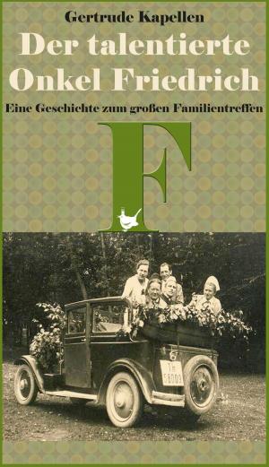 Cover of the book Der talentierte Onkel Friedrich by Peter Pachel