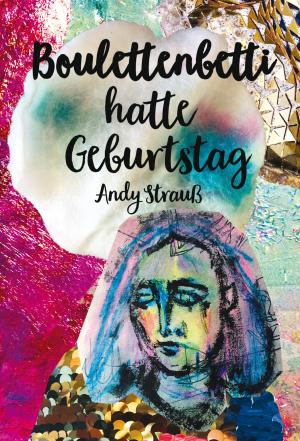 Cover of the book Boulettenbetti hatte Geburtstag by Andy Strauß