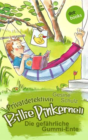 Cover of the book Privatdetektivin Billie Pinkernell - Vierter Fall: Die gefährliche Gummi-Ente by Andreas Liebert