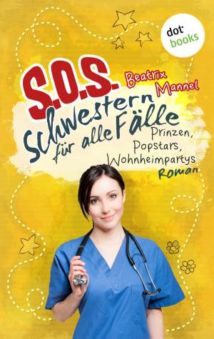 Cover of the book SOS - Schwestern für alle Fälle - Band 5: Prinzen, Popstars, Wohnheimpartys by Anna Jansson