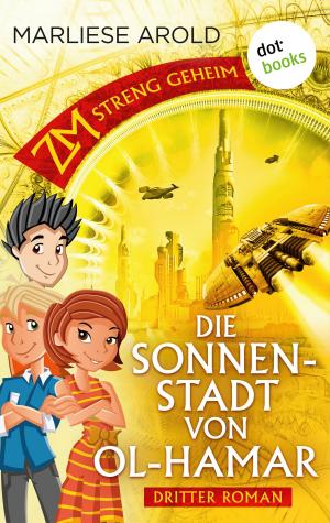 Cover of the book ZM - streng geheim: Dritter Roman - Die Sonnenstadt von Ol-Hamar by Monaldi & Sorti