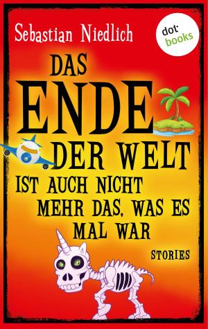 Cover of the book Das Ende der Welt ist auch nicht mehr das, was es mal war by Annegrit Arens