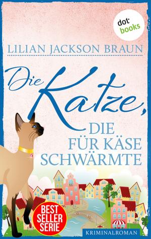 Cover of the book Die Katze, die für Käse schwärmte - Band 18 by Micaela Jary