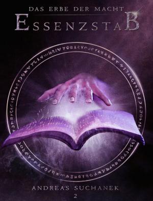 Cover of the book Das Erbe der Macht - Band 2: Essenzstab (Urban Fantasy) by Ron Vitale