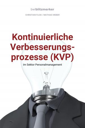 Cover of the book bwlBlitzmerker: Kontinuierliche Verbesserungsprozesse (KVP) im Sektor Personalmanagement by Dennis Preston