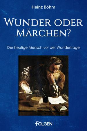 Cover of the book Wunder oder Märchen? by Jost Müller-Bohn