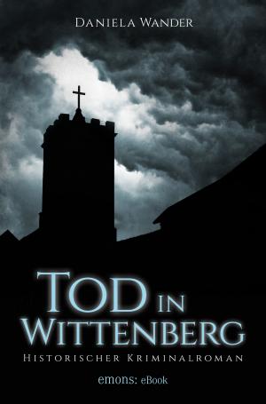 Cover of the book Tod in Wittenberg by Lucia Jay von Seldeneck, Carolin Huder
