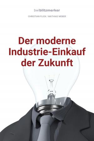 Cover of the book bwlBlitzmerker: Der moderne Industrie-Einkauf der Zukunft by Lou Pedron