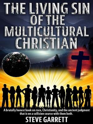 Cover of the book The Living Sin of the Multicultural Christian by Dr. John Bates