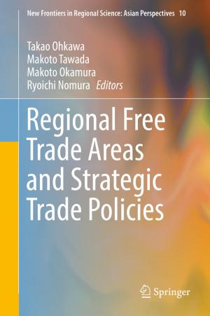 Cover of the book Regional Free Trade Areas and Strategic Trade Policies by Yoshiaki Tanii