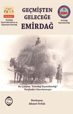 Cover of the book Geçmişten Geleceğe Emirdağ by Murat Uhrayoğlu