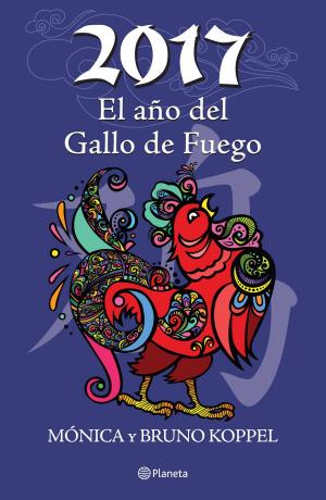 Cover of the book 2017 El año del Gallo de Fuego by Mark Phillips, Jon Chappell