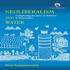 Cover of the book Neoliberalism and Water by Balmurli Natrajan, Paul Greenough