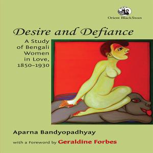 Cover of the book Desire and Defiance by Uma Medury