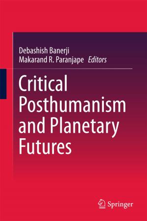 Cover of the book Critical Posthumanism and Planetary Futures by Pranveer Singh