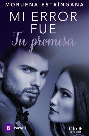 Cover of the book Mi error fue tu promesa. Parte I by Antonio Muñoz Molina