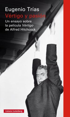Cover of the book Vértigo y pasión by Eugenio Trías
