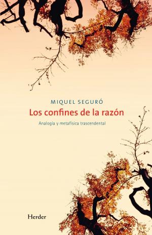 Cover of the book Los confines de la razón by Francesc Torralba Roselló