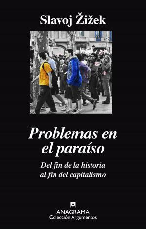 Cover of the book Problemas en el paraíso. Del fin de la historia al fin del capitalismo by Sara Mesa