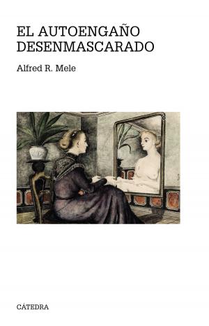 Cover of the book El autoengaño desenmascarado by Benito Pérez Galdós, Rosa Amor del Olmo