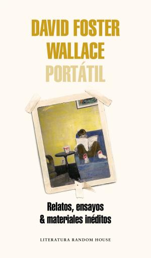 Cover of the book David Foster Wallace Portátil by Díaz de Tuesta