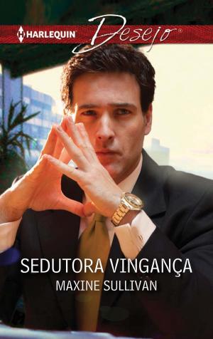 Cover of the book Sedutora vingança by Anne Marie Winston